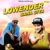 About Lowender Bana Diya Song